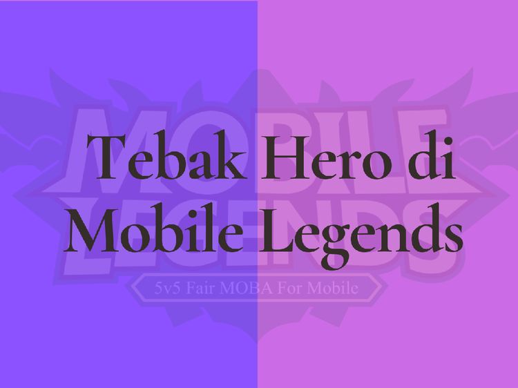 Tebak Karakter Hero Favoritmu di Mobile Legends