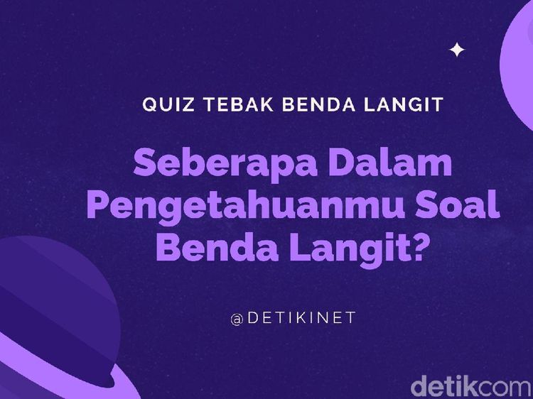 Seberapa Dalam Pengetahuanmu soal Benda Langit