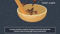 Cengkeh dapat menghilangkan karang gigi. Caranya tumbuk cengkeh hingga berbentuk bubuk dan oleskan pada karang gigi yang membandel. Foto: infografis detikHealth