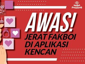 Awas! Jerat Para Fakboi di Aplikasi Kencan