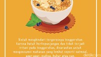 Untuk menghindari tergoresnya tenggorokan karena batuk berkepanjangan dan tidak terjadi iritasi pada tenggorokan, disarankan untuk mengonsumsi makanan yang lembut seperti oatmeal, agar-agar, puding, bubur atau sup.