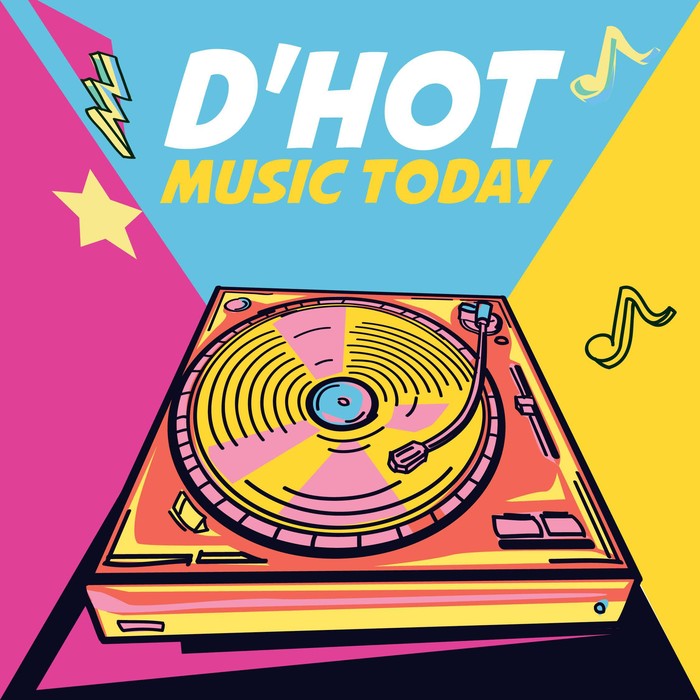 Playlist dHOT Music Today