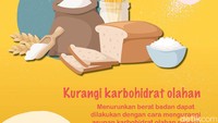 Menurunkan berat badan dapat dilakukan dengan cara mengurangi asupan karbohidrat olahan seperti gula dan biji-bijian.