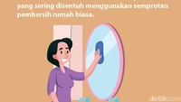 Bersihkan dan desinfeksi benda dan permukaan yang sering disentuh menggunakan semprotan pembersih rumah biasa.