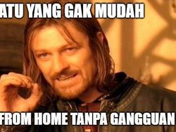 Kumpulan Meme Orang-orang yang Work From Home