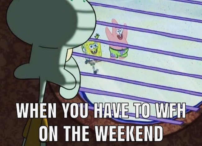  Ketika kamu masih harus bekerja dari rumah saat weekend, tetapi melihat teman-temanmu pergi bermain keluar Foto: meme work from home