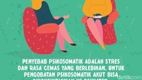 Penyebab psikosomatik adalah stres dan rasa cemas yang berlebihan. Untuk pengobatan psikosomatik akut bisa dikonsultasikan ke psikiater.