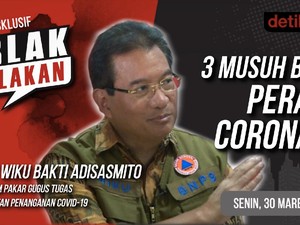Sebentar Lagi, Blak-blakan 3 Musuh Besar Perangi  Corona