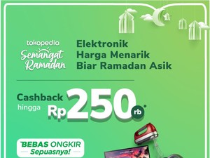 Berkah Ramadhan! Beli Alat Elektronik Makin Untung di Tokopedia