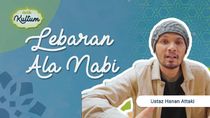Lebaran Ala Rasulullah oleh Ustaz Hanan Attaki