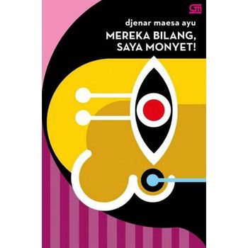 Buku Djenar Maesa Ayu Mereka Bilang Saya Monyet Segera Cetak Ulang