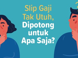 Ini Daftar Potongan di Gaji Kita, Sudah Tahu Belum?