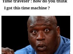 Meme Penjelajah Waktu, Seandainya Mesin Waktu Ditemukan