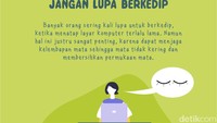 Jangan lupa berkedip! Lupa berkedip membuat mata kering dan mudah iritasi.