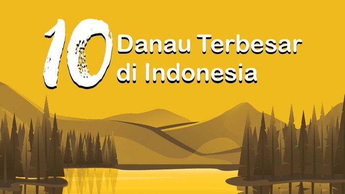 Infografis: 10 Danau Terbesar di Indonesia