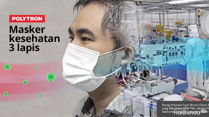 Polytron yang merupakan produsen elektronik, kini turut memproduksi masker kesehatan tiga lapis. Upaya tersebut dilakukan dalam menghadapi era new normal di tengah pandemi COVID-19.
