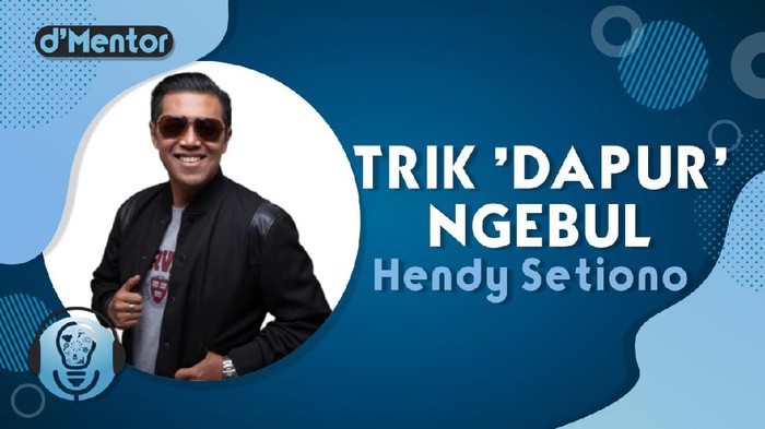 Trik ‘Dapur’ Ngebul Hendy Setiono