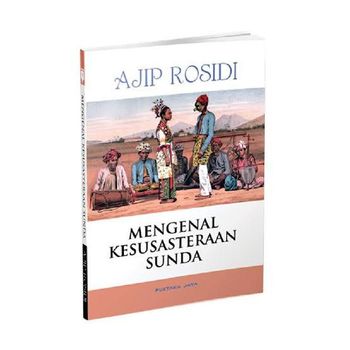 5 Karya-karya Sastrawan Ajip Rosidi