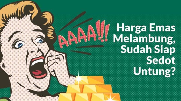 Podcast Tolak Miskin: Harga Emas Melambung, Sudah Siap Sedot Untung?