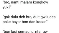 Yang diajak kongkow nggak mau, biasanya lagi nggak punya duit. Nah ini jadinya kalau diajak nongkrong sama yang baru gajian. Foto: twitter @jek__