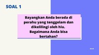 Coba jawab pertanyaan ini. Langkah apa yang akan kalian ambil?