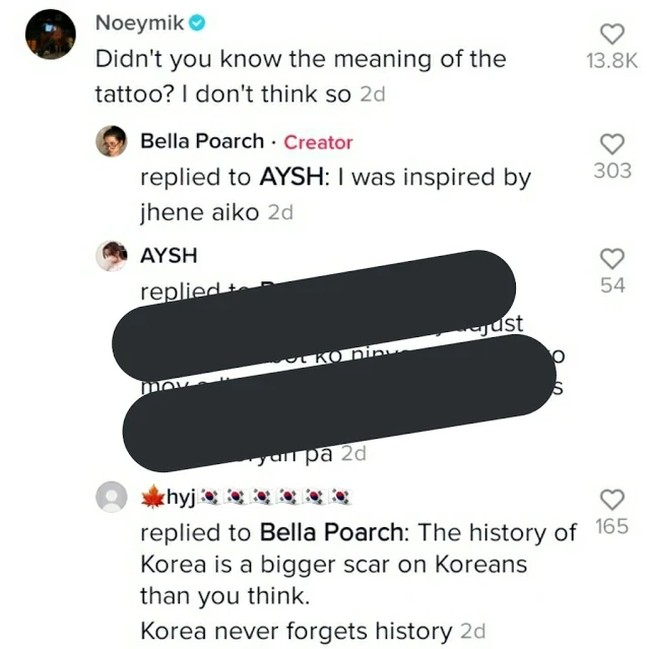 Karenanya, banyak netizen Korea yang memberikan komentar di video Bella Poarch. Tak sedikit yang merasa tersinggung dan menganggap jika selebgram tersebut tidak mengerti arti dari tatonya sendiri. Bella pun telah memberikan komentar mengenai tatonya yang jadi perbincangan. Ia mengaku terinspirasi membuat tato tersebut dari penyanyi Jhene Aiko. Foto: TikTok Bella Poarch