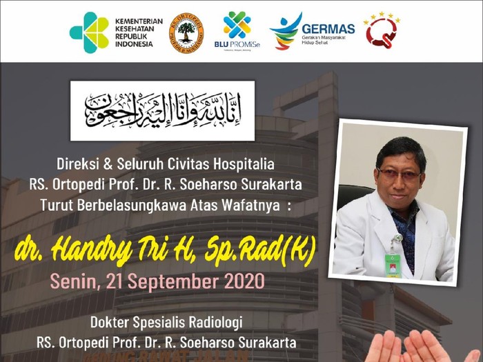 Dokter RS Orthopedi (RSO) Solo, dr Handry Tri Handojo SpRad(K) wafat dalam kondisi positif virus Corona atau COVID-19.