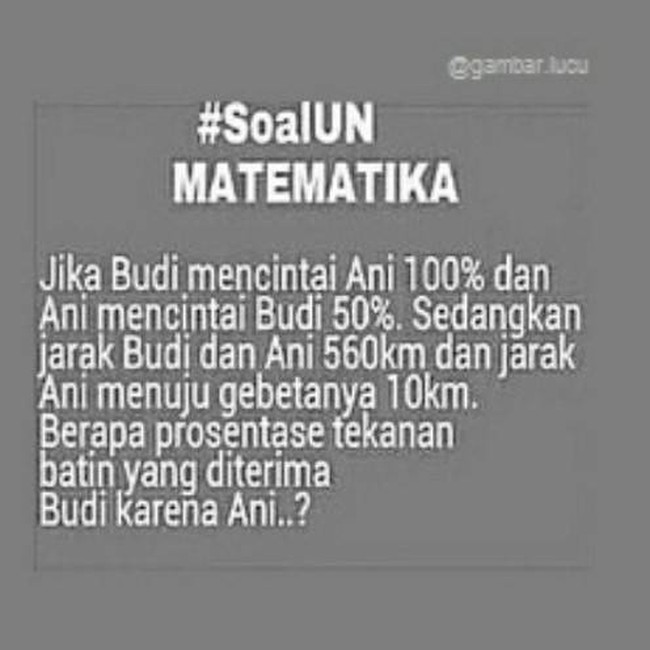 Soal ujian matematikanya kok jadi tentang cinta-cintaan ya? Foto: me.me