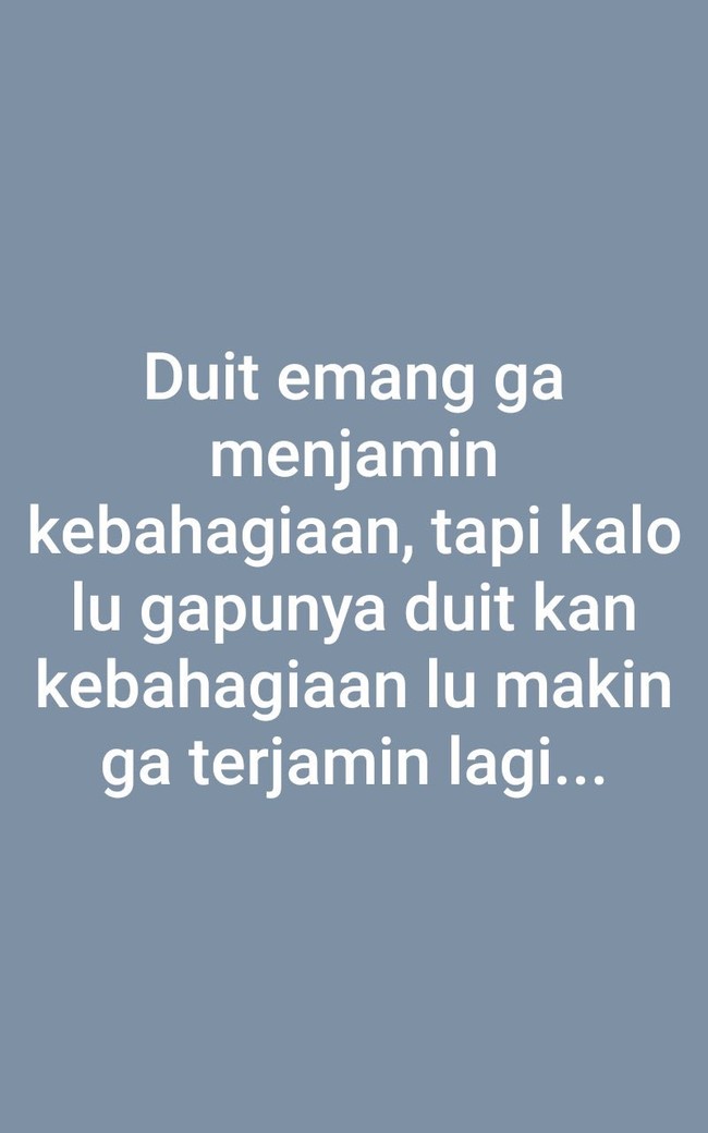 Yang ini sih bener juga. Pada intinya memang hidup butuh uang sih. Foto: Twitter @txtdrstoryWA