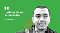 Aziz Yanuar (FPI)Hashtag itu kan belum resmi