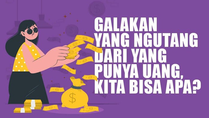 Podcast: Galakan yang Ngutang dari yang Punya Uang, Bisa Apa?