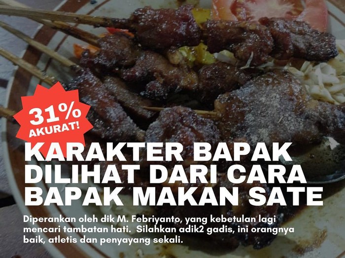 Karakter Bapak-bapak Bisa Dinilai dari Cara Makan Sate