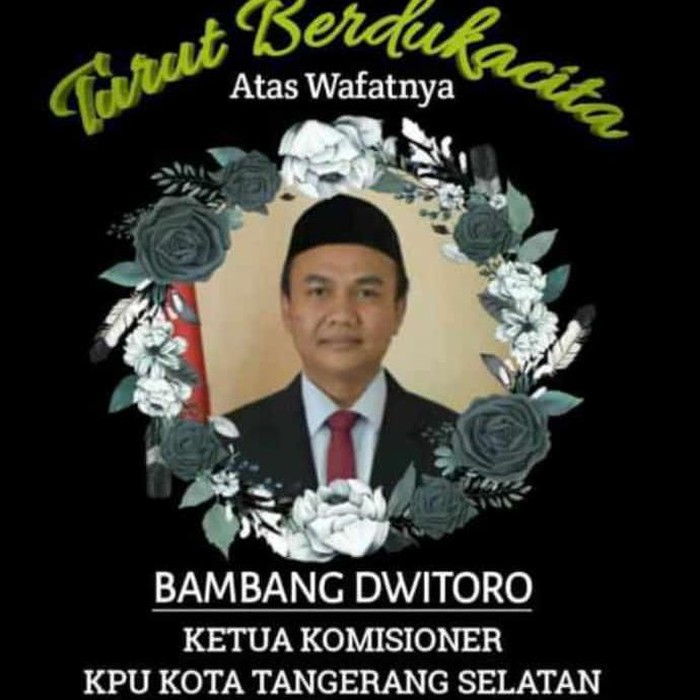 Ketua KPUD Tangsel Bambang Dwitoro Meninggal Dunia