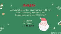 Tentunya setiap bulan memiliki 28 hari. Siapa yang sampai sini benar semua jawabannya?