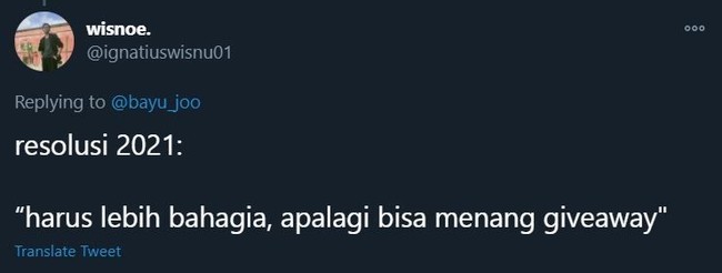 Resolusi yang cukup simpel dan nggak muluk-muluk. Berharap bisa lebih bahagia dengan menangin giveaway. Semoga beruntung deh kalau gitu. Foto: Twitter/@ignatiuswisnu01