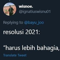 Resolusi yang cukup simpel dan nggak muluk-muluk. Berharap bisa lebih bahagia dengan menangin giveaway. Semoga beruntung deh kalau gitu. Foto: Twitter/@ignatiuswisnu01