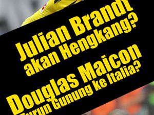 Brandt Dilirik Arsenal? Douglas Maicon Main di Liga Italia Lagi?