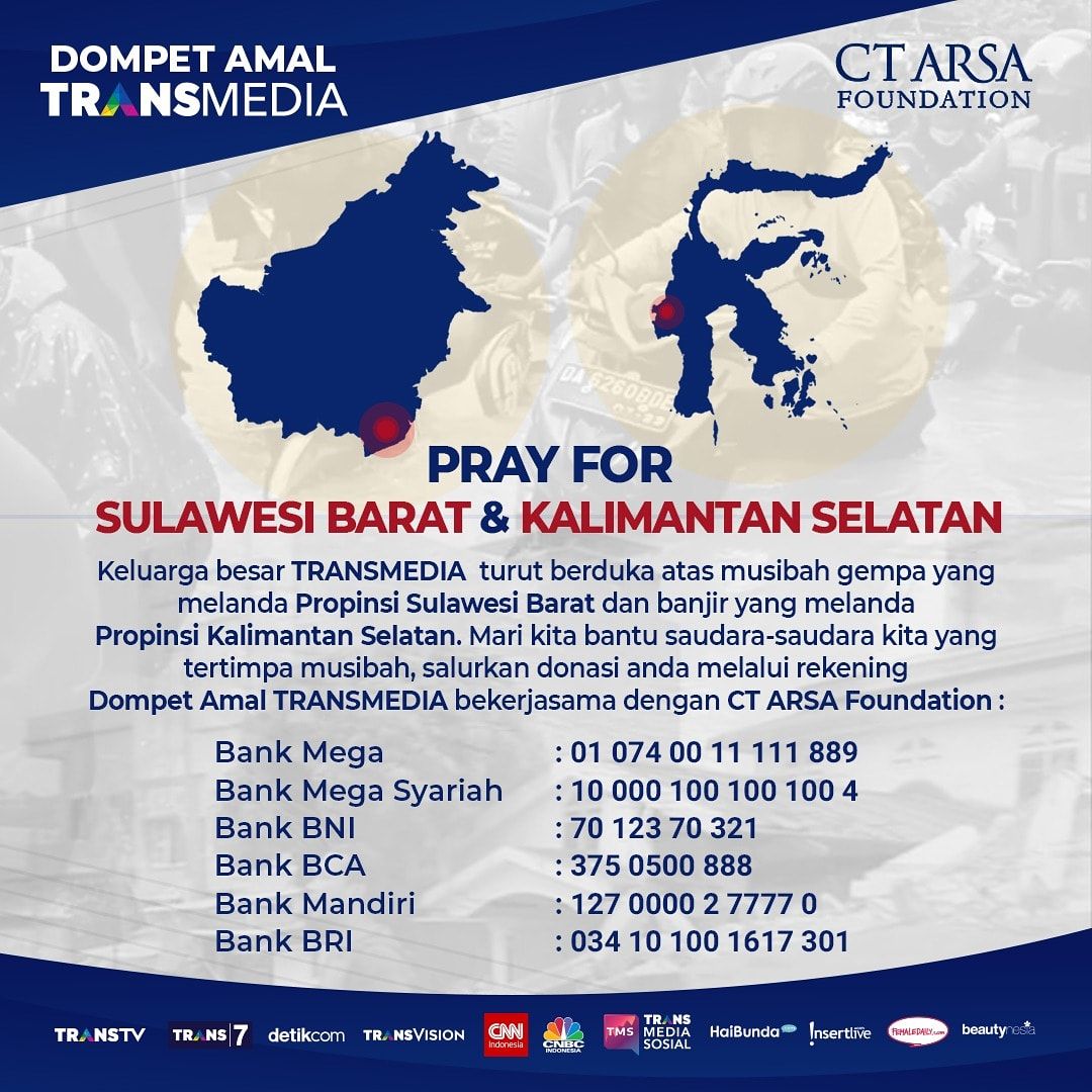 Transmedia bersama CT ARSA Foundation mengajak siapapun untuk peduli dan membantu saudara-saudara di Kalimantan Selatan dan Sulawesi Barat. Donasi dapat disalurkan ke rekening yang tertera pada poster.