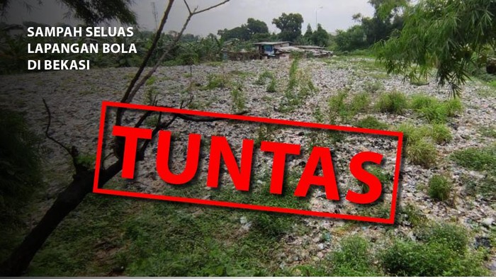 Sampah Seluas Lapangan Bola di Bekasi: Tuntas