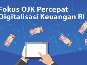 4 Fokus OJK Percepat Digitalisasi Keuangan RI