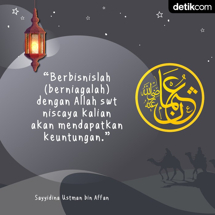 Mutiara Ramadhan Utsman bin Affan: Berbisnislah dengan Allah Mutiara Ramadhan Utsman bin Affan: Berbisnislah dengan Allah