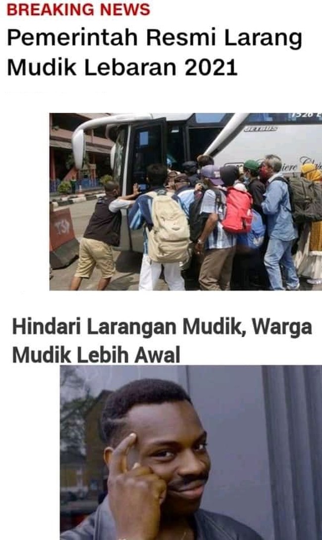 Warga Indonesia memang kayaknya punya beribu satu cara biar bisa tetap mudik. Agar terhindar dari larangan mudik, mudiknya lebih awal. Foto: 1cak.com