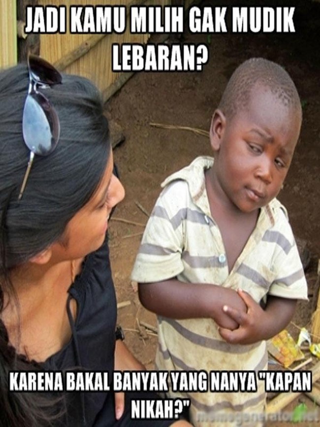 Salah satu pertanyaan wajib yang biasanya ditanya pas kumpul keluarga dan paling dihindari sama jomblo nih. Bikin auto bad mood seharian deh.. Foto: Facebook