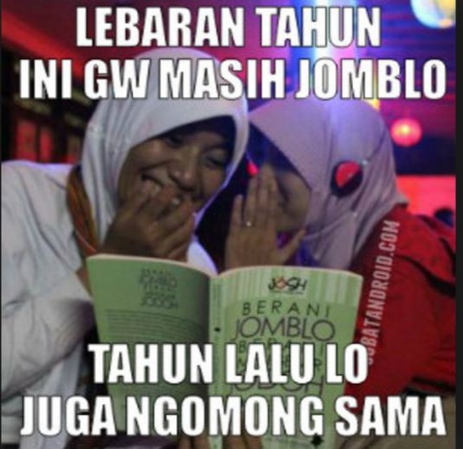 Nasib jomblo akut. Tiap tahun pas Lebaran selalu nggak punya pasangan. Yang sabar ya mblo.. Foto: sobatandroid.com