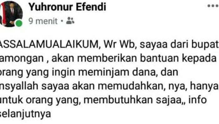 Nama Bupati Lamongan Yuhronur Efendi dicatut sebagai nama sebuah akun Facebook. Dalam sebuah unggahan, akun tersebut menawarkan bantuan pinjaman dana.