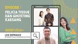Studi Kasus Ghosting Kisah Cinta Kaesang - Felicia Tissue