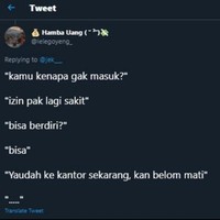 Selama masih bisa gerak dan bekerja, pantang kasih izin cuti sakit ke karyawan. Ada yang punya bos macam ini juga? Foto: Twitter/@lelegoyeng_