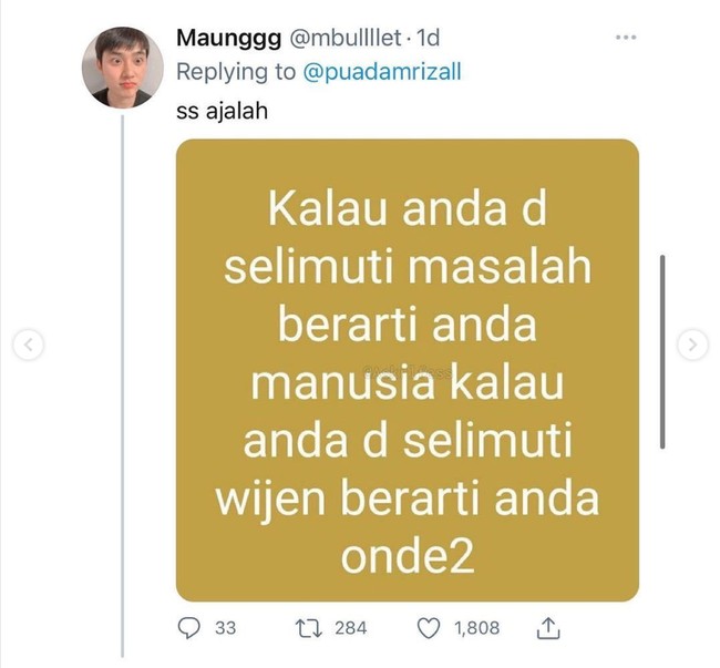 Nah, makanya jangan suka mengeluh kalau kamu punya masalah. Normal kok, tandanya kamu manusia. Daripada diselimuti wijen kan? Foto: Twitter/@mbullllet