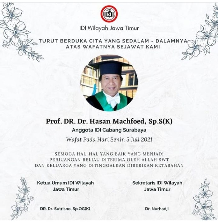 Kabar duka kembali datang dari Ikatan Dokter Indonesia (IDI) Surabaya. Dokter Spesialis Saraf atau Neurolog, Prof dr Moh Hasan Machfoed SpS meninggal dunia.