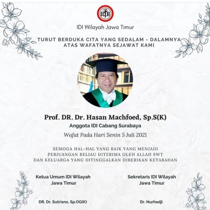 Kabar duka kembali datang dari Ikatan Dokter Indonesia (IDI) Surabaya. Dokter Spesialis Saraf atau Neurolog, Prof dr Moh Hasan Machfoed SpS meninggal dunia.